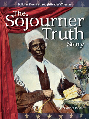 cover image of The Sojourner Truth Story
